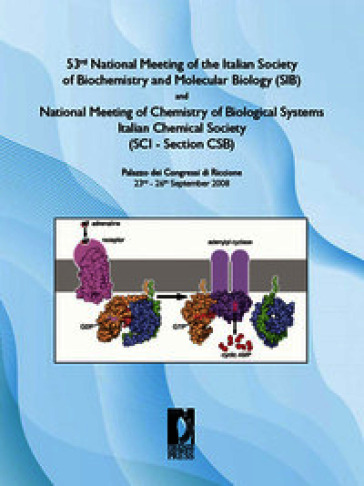 53rd National Meeting of the Italian Society of Biochemistryand Molecular Biology (SIB)andNational Meeting of Chemistry of Biological Systems - Italian Chemical Society (SCI - Section CSB). Palazzo dei Congressi di Riccione (23rd - 26th September 2008)