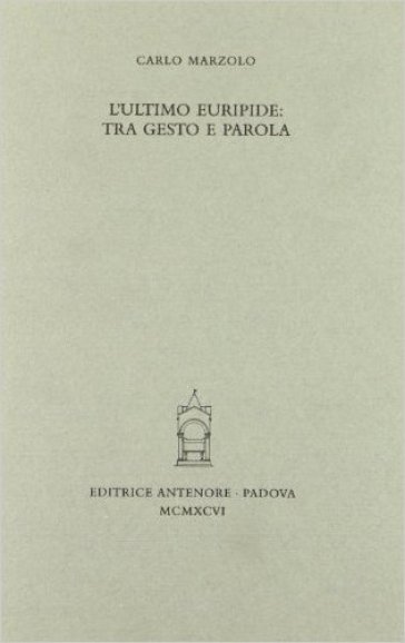 L'ultimo Euripide: tra gesto e parola