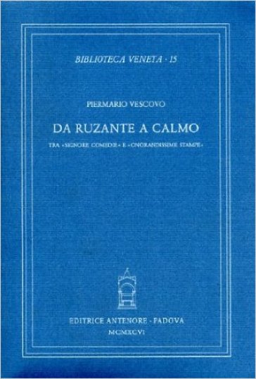 Da Ruzante a Calmo. Tra «signore comedie» e «onorandissime stampe»