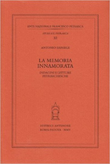 La memoria innamorata. Indagini e letture petrarchesche