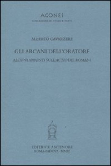 Gli arcani dell'oratore. Alcuni appunti sull'actio dei romani