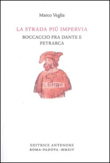 La strada più impervia. Boccaccio fra Dante e Petrarca