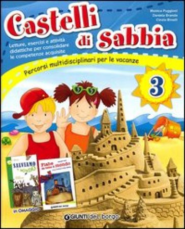 Castelli di sabbia. Percorsi multidisciplinari per le vacanze. Per la Scuola elementare. Vol. 3