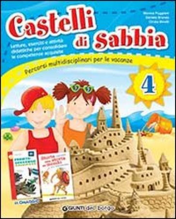 Castelli di sabbia. Percorsi multidisciplinari per le vacanze. Per la Scuola elementare. Vol. 4