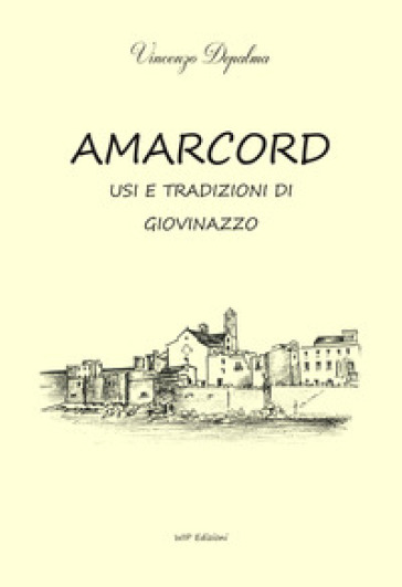 Amarcord. Usi e tradizione di Giovinazzo