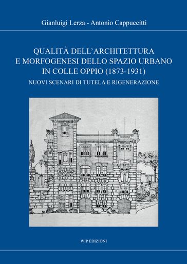 Qualità dell'architettura e morfogenesi dello spazio urbano in Colle Oppio (1873-1931)