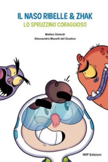 Il Naso Ribelle & Zhak. Lo Spruzzino Coraggioso