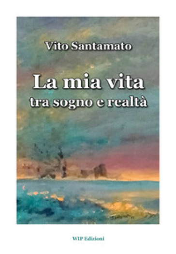 La mia vita tra sogno e realtà