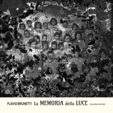 La memoria della luce. Ediz. illustrata
