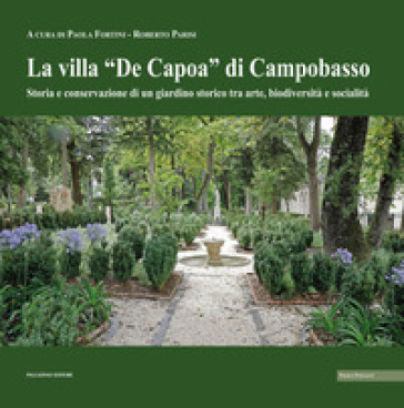 La villa «De Capoa» di Campobasso. Storia e conservazione di un giardino storico tra arte, biodiversità e socialità