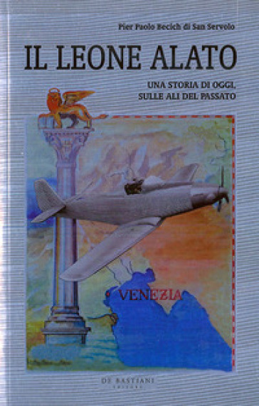 Il leone alato. Una storia di oggi, sulle ali del passato