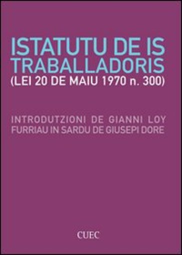 Istatutu de is traballadoris. (Lei 20 de Maiu 1970 n. 300)