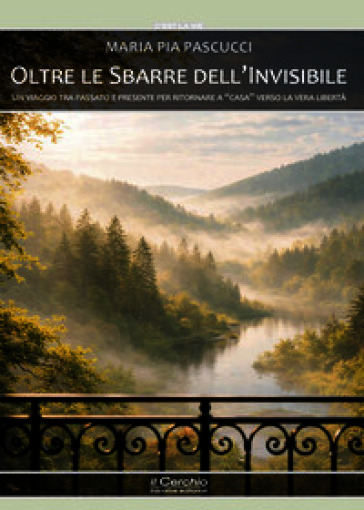 Oltre le sbarre dell'invisibile. Un viaggio tra passato e presente per ritornare a " casa" verso la vera libertà