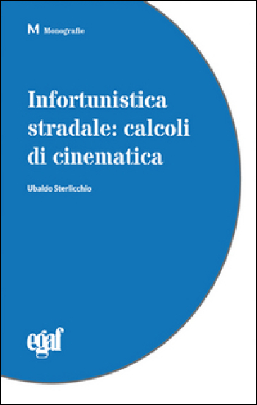 Infortunistica Stradale. Calcoli Di Cinematica