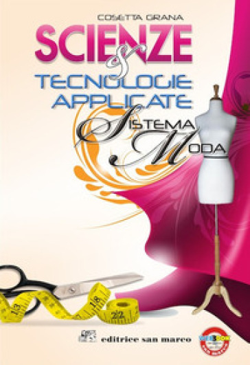 Scienze e tecnologie applicate. Moda. Per gli Ist. tecnici e professionali. Con e-book. Con espansione online