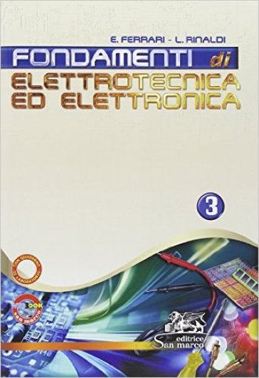 Fondamenti di elettrotecnica ed elettronica. Con quaderno. Per gli Ist. tecnici industriali. Con espansione online. Vol. 3
