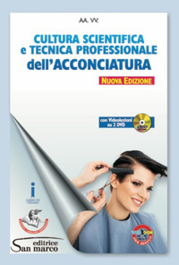 Cultura scientifica e tecnica professionale dell'acconciatura. Per gli Ist. professionali. Con e-book. Con espansione online. Con 2 DVD video