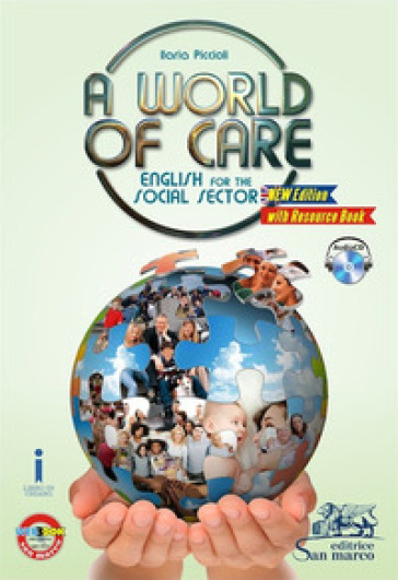 A world of care. English for the social sector. Per le Scuole superiori. Nuova ediz. Con e-book. Con espansione online. Con Libro: Resource book