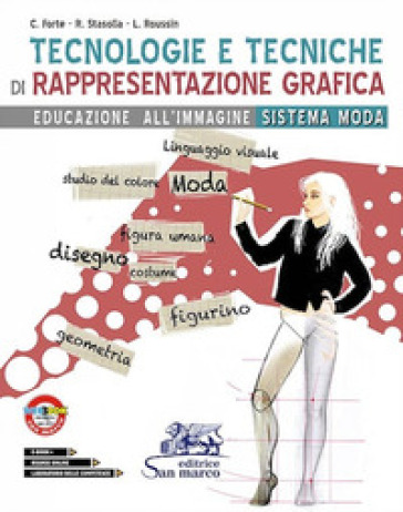 Tecnologie e tecniche di rappresentazione grafica. Educazione all'immagine sistema moda. Per gli Ist. tecnici e professionali. Con ebook. Con espansione online