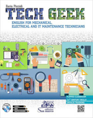 Tech geek. English for mechanical, electrical and IT maintenance technicians. Con CD-Audio