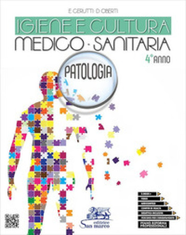 Igiene e cultura medico-sanitaria. Patologia. Per la 4ª classe degli Ist. professionali a indirizzo servizi per la sanità e l'assistenza sociale. Con e-book. Con espansione online. Con Video