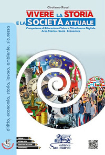 Vivere la storia e la società attuale. Competenze di educazione civica e cittadinanza. Per le Scuole superiori. Con espansione online