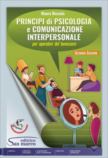 Principi di psicologia e comunicazione interpersonale. Per operatori del benessere. Per gli Ist. professionali. Con e-book. Con espansione online