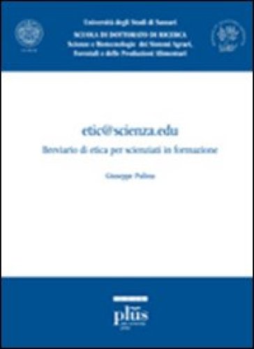 Etic@Scienza.Edu. Breviario Di Etica Per Scienziati In Formazione