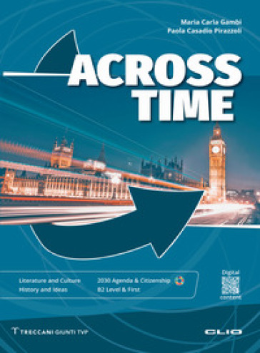 Across Time. Literature and culture history and ideas. Per le Scuole superiori