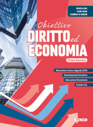 Obiettivo diritto ed economia. Per il primo biennio delle Scuole superiori. Con e-book. Con espansione online