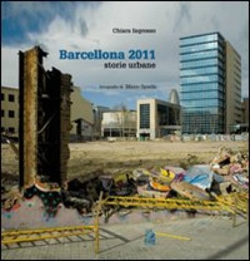 Barcellona 2011. Storie urbane. Ediz. illustrata