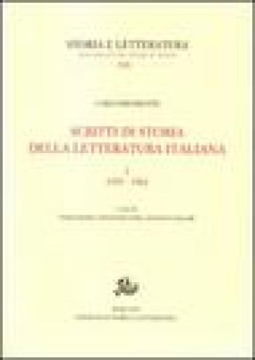 Scritti di storia della letteratura italiana. Ediz. illustrata. Vol. 1: 1935-1962
