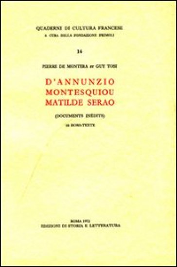 D'annunzio, Montesquieu, Matilde Serao. Documents InéDits