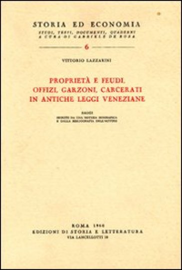 Proprietà e feudi, offizi, garzoni, carcerati in antiche leggi veneziane
