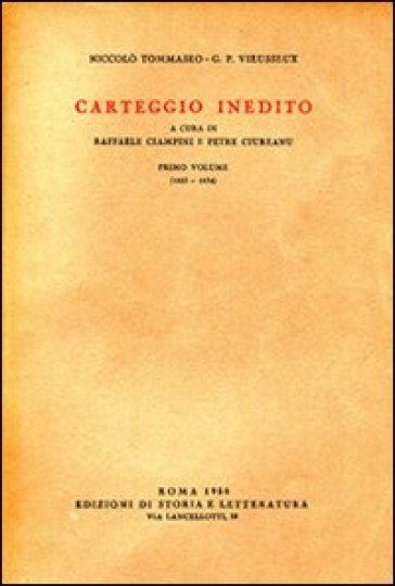 Carteggio inedito. Vol. 1: 1825-1834