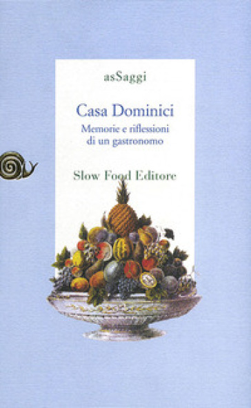 Casa Dominici. Memorie E Riflessioni Di Un Gastronomo