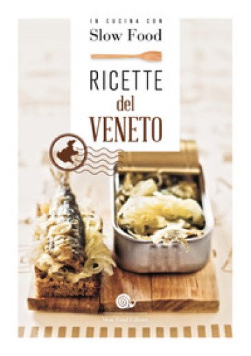 Ricette Del Veneto: La Cucina Veneta