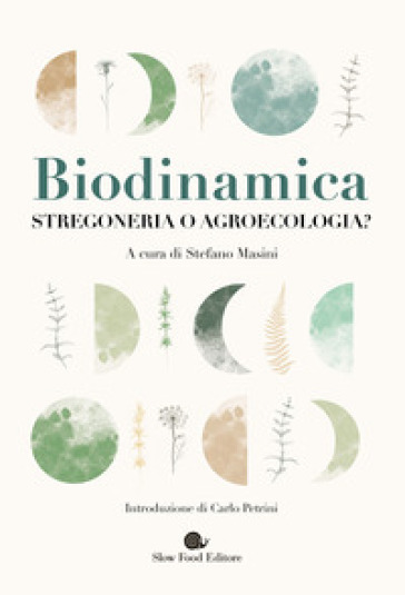 Biodinamica. Stregoneria O Agroecologia?