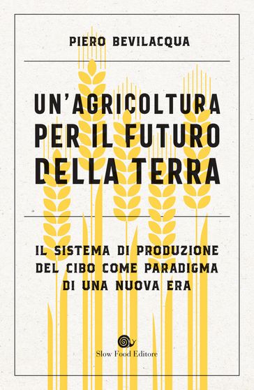Un'agricoltura per il futuro della Terra