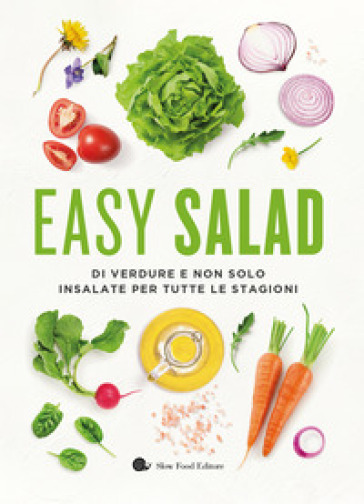 EASY SALAD. DI VERDURE E NON SOLO. INSAL