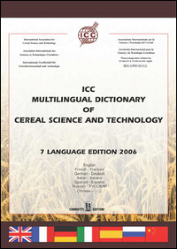 ICC multilingual dictionary of cereal science and technology. Ediz. multilingue