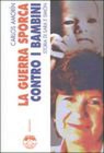 La guerra sporca contro i bambini. Storia di Sara e Simón