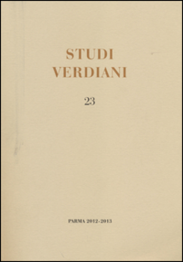 Studi verdiani (2012-2013). Ediz. multilingue. Vol. 23