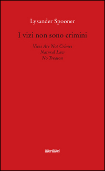 I vizi non sono crimini. Legge di natura. Nessun tradimento