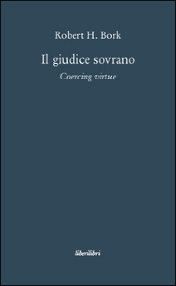 Il giudice sovrano. Coercing virtue