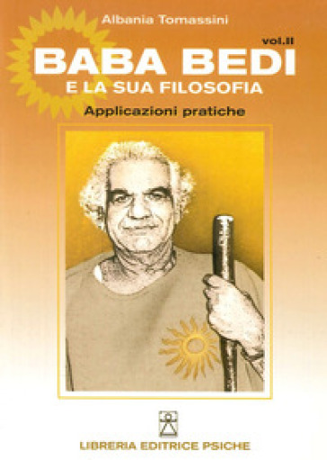 Baba Bedi e la sua filosofia. Vol. 2: Applicazioni pratiche