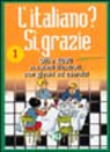 L'italiano? Sì grazie. Vol. 1