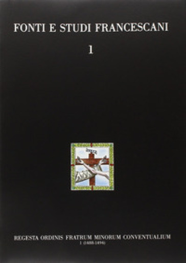 Regesta Ordinis Fratrum Minorum Conventualium 1 (1488-1494)