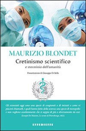 Cretinismo Scientifico E Sterminio Dell'umanità