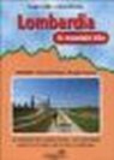 Lombardia in mountain bike. Vol. 2: Parco del Ticino e Prealpi varesine. 35 itinerari tra Canton Ticino, Lago Maggiore, Varesotto, parco del Ticino e Lomellina